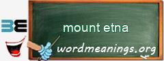 WordMeaning blackboard for mount etna